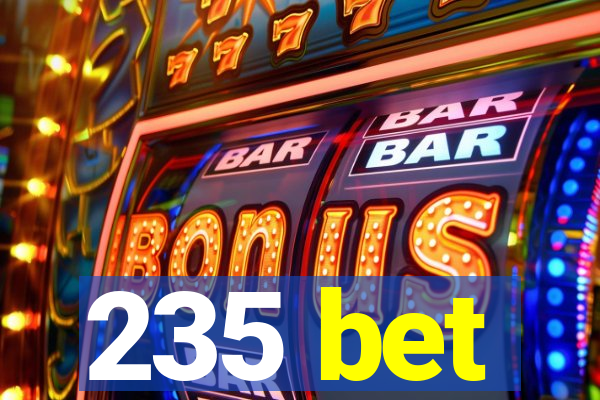 235 bet